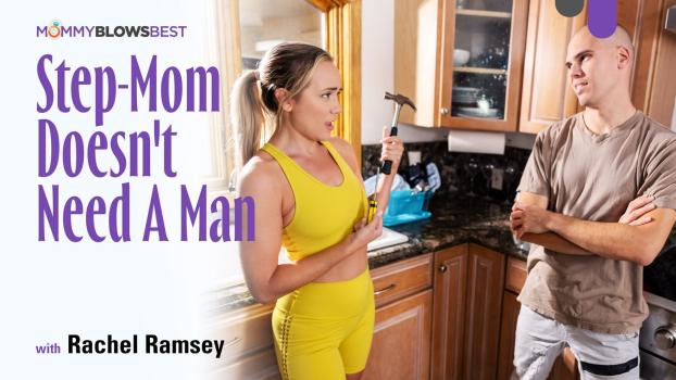 Mommy Blows Best - Rachel Ramsey - Step-Mom Doesnt Need A Man