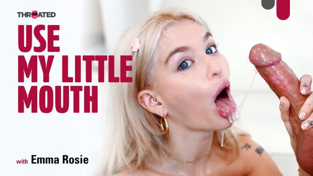 Throated - Emma Rosie - Use My Little Mouth